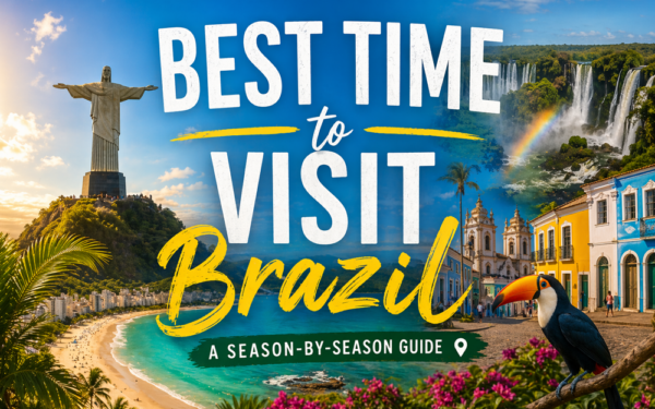 Best Time to Visit Brazil 2026