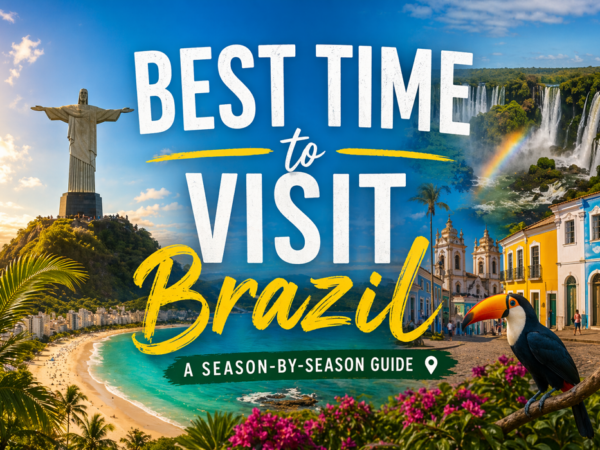 Best Time to Visit Brazil 2026